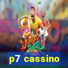 p7 cassino